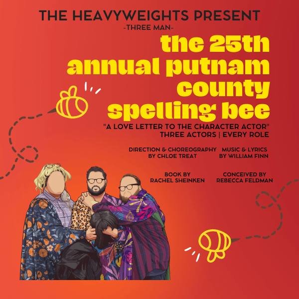 More Info for THE HEAVYWEIGHTS Present – Three Man – The 25th Annual Putnam County Spelling Bee
