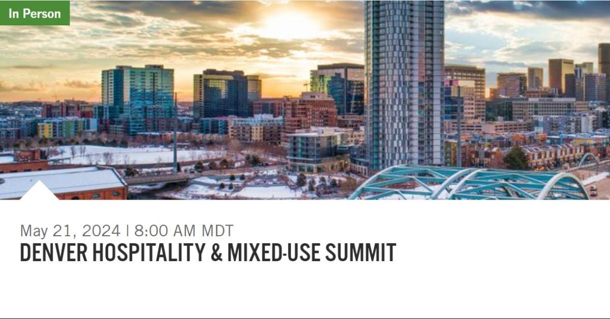 BisNow: Denver Hospitality & Mixed-Use Summit