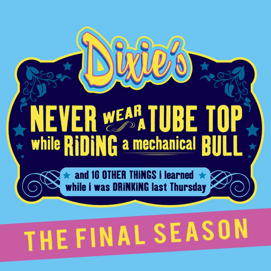 More Info for Dixie’s Never Wear a Tube Top While Riding a Mechanical Bull…