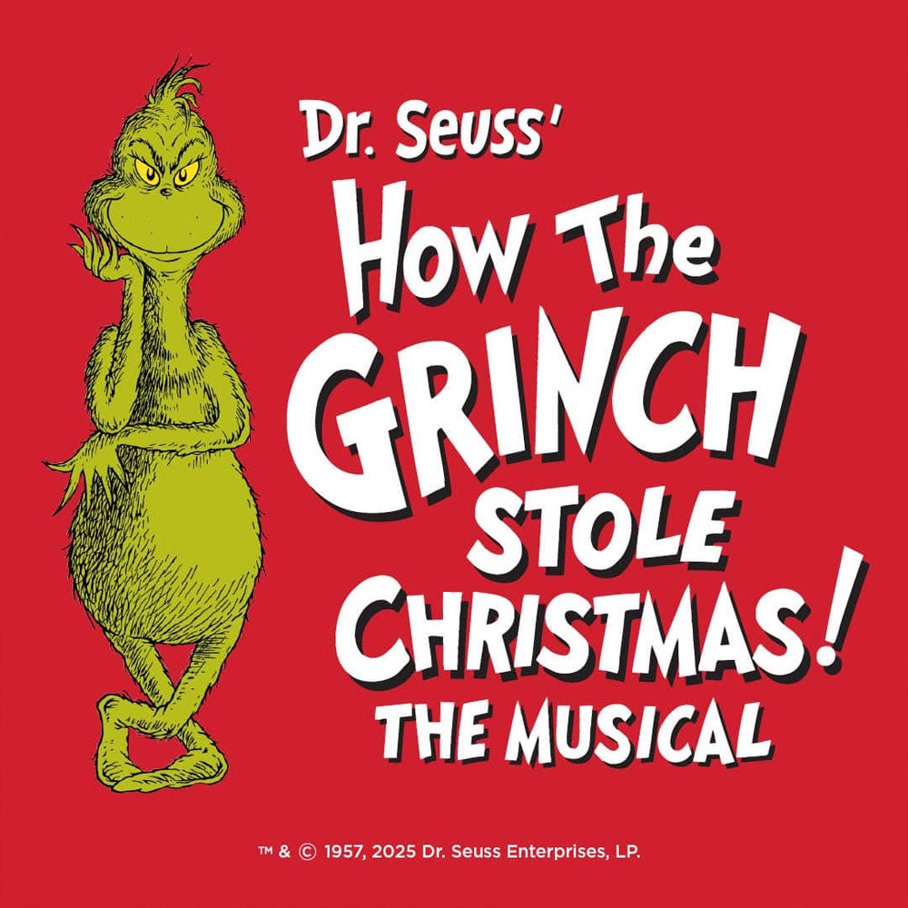 More Info for Dr. Seuss’ How the Grinch Stole Christmas! The Musical