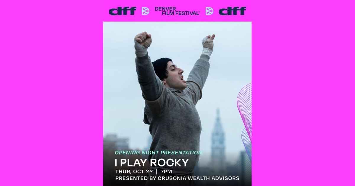 Denver Film Festival49 | Opening Night Presentation: I Play Rocky