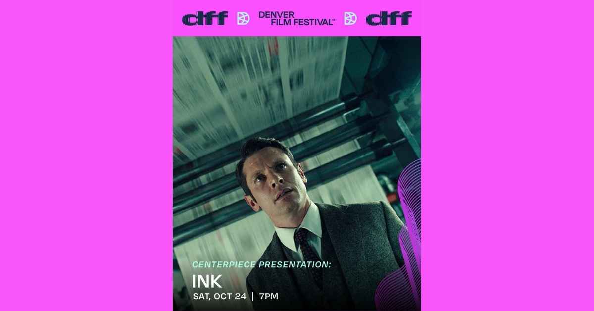 Denver Film Festival49 | Centerpiece Presentation: Ink
