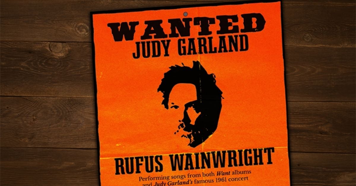 Rufus Wainwright WANTED: Judy Garland