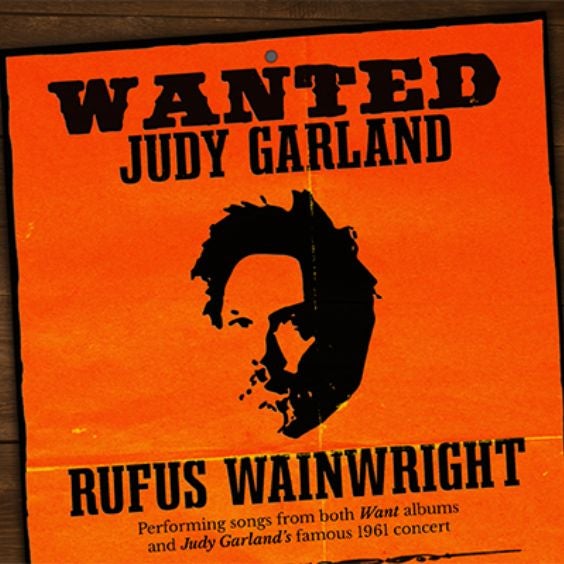 More Info for Rufus Wainwright WANTED: Judy Garland