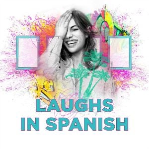 More Info for Laughs in Spanish