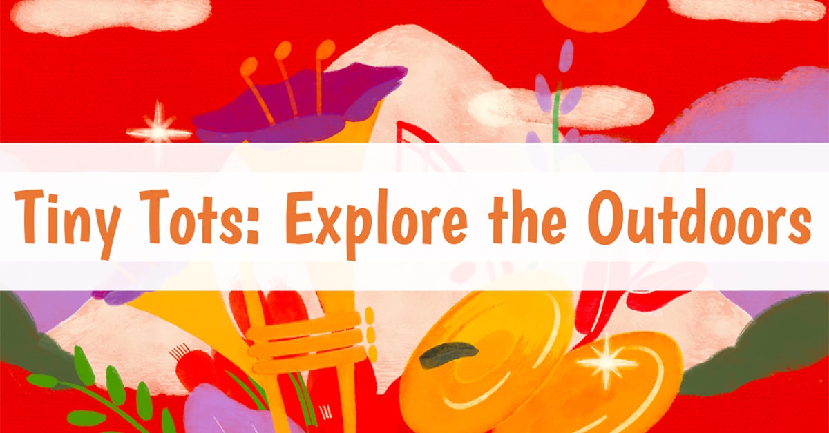 Tiny Tots: Explore the Outdoors - Inside the Orchestra