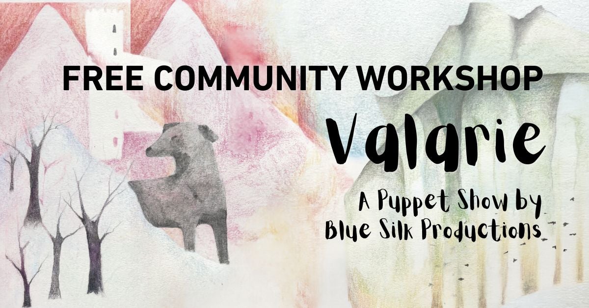 Free Community Workshop - Valarie: A Puppet Show by Blue Silk Productions