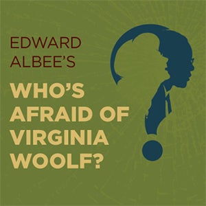 More Info for Edward Albee's Who's Afraid of Virginia Woolf?