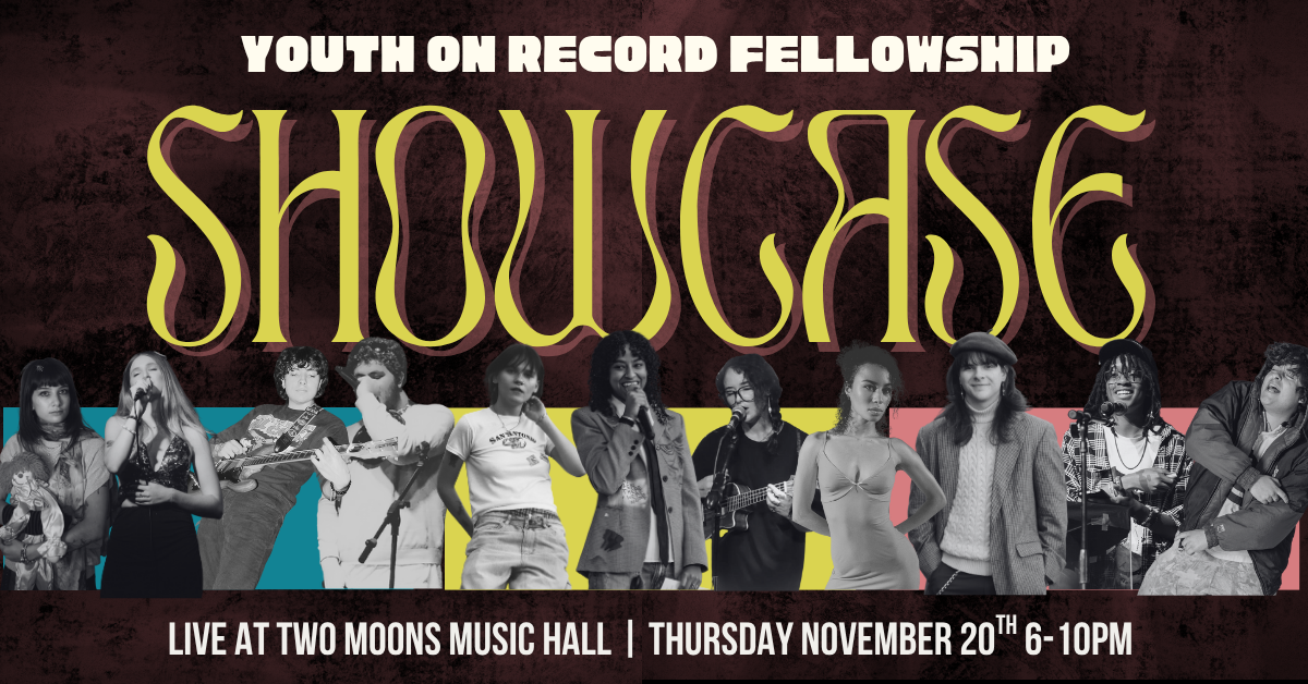 Youth on Record Fellowship Showcase