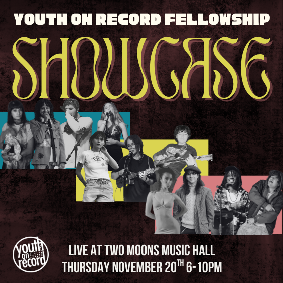 More Info for Youth on Record Fellowship Showcase