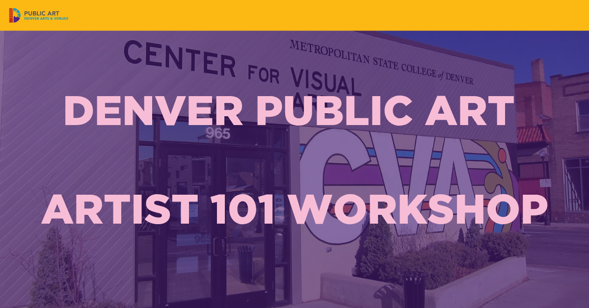 Denver Public Art: Artist 101 Workshop